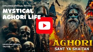 अघोरी बाबा का रहस्यमयी जीवन और उनकी सच्चाई aghori story suvicharhindikahaniya real trending [upl. by Aeslek]