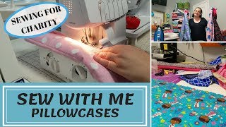 SEW WITH ME  SEWING PILLOWCASES FOR CHARITY CRAFT WITH ME [upl. by Convery945]