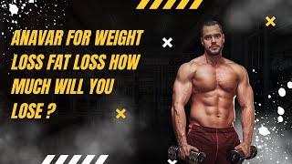 Anavar for Weight Loss Fat Loss How Much Will You Lose  Podcast [upl. by Leyes725]