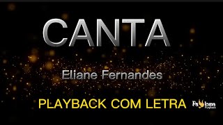 Canta  Eliane Fernandes  PLAYBACK COM LETRA [upl. by Luzader]