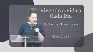 Helena Tannure  Vivendo a Vida a Cada Dia [upl. by Nohtahoj67]