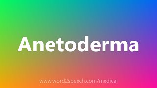 Anetoderma  Medical Definition [upl. by Eseuqram]