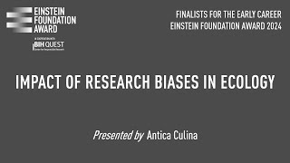 Einstein Foundation ECR Award 2024 Finalists IMPACT OF RESEARCH BIASES IN ECOLOGY [upl. by Johns]