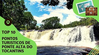 O que fazer em Ponte Alta do Tocantins 10 pontos turísticos mais visitados tocantins [upl. by Agate]