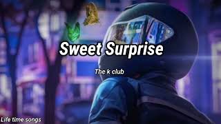 The K Club  Sweet Surprise lyrics [upl. by Nebe]