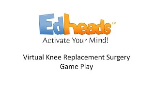 Game Play Virtual Knee Replacement Surgery [upl. by Farrell153]