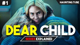 The Best PSYCHOLOGICAL Thriller Series of 2023  Dear Child Explained in Hindi  Haunting Tube [upl. by Froh261]