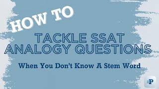 How to Tackle SSAT Analogy Questions When You Dont Know a Stem Word [upl. by Blanc821]