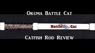 Okuma Battle Cat Catfish Rod Review [upl. by Demaggio]