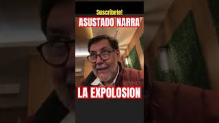 TODAVÍA PANIQUIADO NOROÑA NARRA LA EXPLOSION [upl. by Kwapong203]