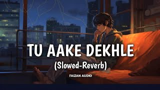 TU AAKE DEKHLE 😔💔  KING SlowedReverb Song [upl. by Amron335]