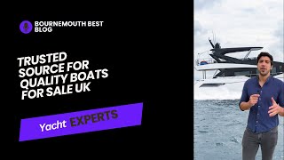 Trusted Source for Quality Boats for Sale UK  Bournemouth Best [upl. by Onig]