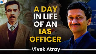 A Normal Day In The Life Of An IAS Officer  Vivek Atray  Josh Talks [upl. by Ameluz]