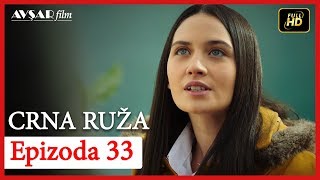 Crna Ruza  Epizoda 33 [upl. by Orrocos149]