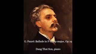 G Fauré Ballade in Fsharp major Op19  Dang Thai Son [upl. by Lihas]