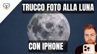 Scattare foto alla luna con iPhone trucco facile e veloce [upl. by Abernathy]