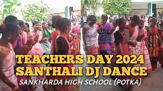 SANTHALI DJ DANCE SANKHARDA HIGH SCHOOL POTKA TEACHERS DAY 2024 [upl. by Allemahs]