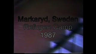 Markaryd Sweden refugee camp 1987 A [upl. by Abbate]