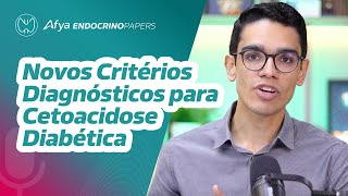 Quais são os novos critérios diagnósticos para cetoacidose diabética [upl. by Niobe]