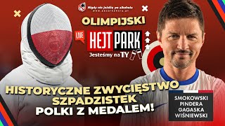 IGRZYSKA OLIMPIJSKIE PARYŻ 2024  SZPADZISTKI MAJĄ BRĄZ ŚWIĄTEK GRA DALEJ HEJT PARK JESTEŚMY NA TY [upl. by Eenar]