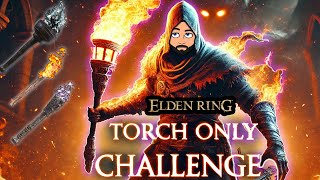 Defeating Elden Ring Using Torch Only [upl. by Aivil]