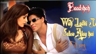 Woh Ladki Jo  Full song  Shahrukh Khan amp Twinkle Khanna  Baadshah [upl. by Cherye]