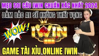 Tài xỉu iwin  Mẹo soi cầu tài xỉu iwin  789club chuẩn xác nhất hiện nay đảm bảo anh em sẽ cần [upl. by Kolva909]