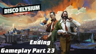 Disco Elysium Final Cut Gameplay Part 23 Ending  Major Crimes Unit Good Ending [upl. by Secunda]