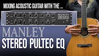 Manley Stereo Pultec EQ  AB Test on Acoustic Guitar [upl. by Darsie]