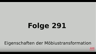 Eigenschaften der Möbiustransformation Funktionentheorie Folge 291 [upl. by Virge270]