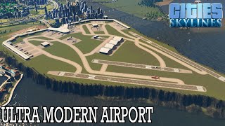 Cities Skylines  Ultra Modern Airport DLC  How To Build Big Functional Airport [upl. by Cost937]