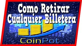 Como Retirar Criptomonedas De Coinpot a Cualquier Cartera  Como Ganar Bitcoin Gratis [upl. by Porush]