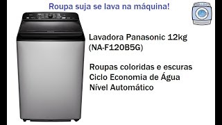 Lavadora Panasonic 12kg NAF120B5G  Ciclo Economia de Água [upl. by Ahsitnauq]