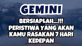 GEMINI💥Bersiaplah‼️Peristiwa Yang Akan Kamu Rasakan 7 Hari Kedepan [upl. by Pogah]