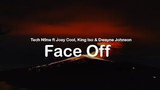 Face Off  Tech N9ne ft Joey Cool King Iso amp Dwyane Johnson clean lyrics [upl. by Xet]