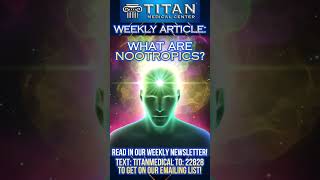 “What are Nootropics” article in our TitanMedical Weekly Newsletter [upl. by Iorgo]