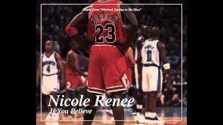 Nicole Renee  If You Believe  Michael Jordan to the Max [upl. by Auqinal]