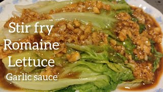 stir fry romaine lettuce with garlic sauce [upl. by Mallissa]