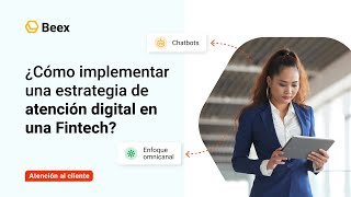 ¿Cómo implementar una estrategia de atención al cliente digital de una Fintech  VP [upl. by Jehial699]