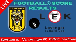 Egersunds IK vs Levanger FK LiveScore resultaterFotball 2024 [upl. by Annnora]