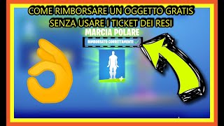 COME RIMBORSARE UN OGGETTO SU FORTNITE GRATIS SENZA UTILIZZARE I TICKET DEI RESI  Video Tutorial [upl. by Atalanta]