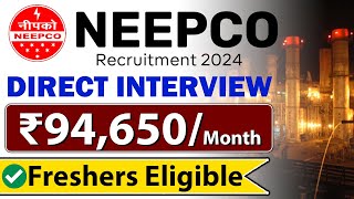 NEEPCO Recruitment 2024  Direct Interview  Freshers Eligible  ₹94650month [upl. by Richarda]