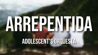 Adolescents Orquesta  Arrepentida Letra Oficial [upl. by Eirret]