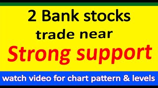 2 Bank stocks trade on strong support  Learn how to draw support amp resistance  may be bounceback [upl. by Tedi]