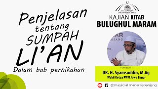 KAJIAN KITAB BULUGHUL MARAM  PENJELASAN TENTANG SUMPAH LIAN Bab Perselisihan Rumah Tangga [upl. by Nojram]