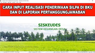 Cara Input Realisasi Penerimaan Silpa di BKU dan di Laporan Pertanggungjawaban [upl. by Biggs74]