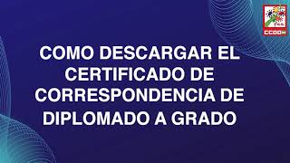 Cómo descargar el certificado de correspondencia de diplomado a grado [upl. by Lupiv]