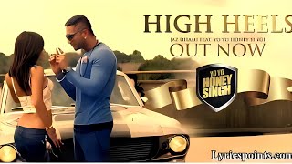 HIGH HEELS OFFICIAL VIDEO  JAZ DHAMI FT YO YO HONEY SINGH Podcastnight69 yoyohoneysingh  2gking [upl. by Eelyahs]