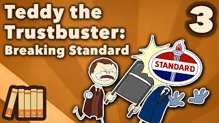 Teddy Roosevelt the Trustbuster  Breaking Standard  US History  Part 3  Extra History [upl. by Lebiralc]