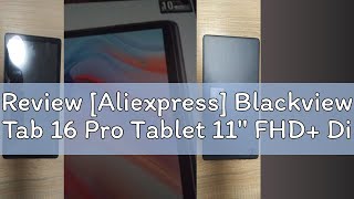 Review Aliexpress Blackview Tab 16 Pro Tablet 11 FHD Display 2024 New Widevine L1 8GB256GB 77 [upl. by Jermaine]